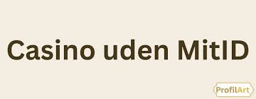 Oplev Casinoer Uden MitID Spil Uden Bekymringer