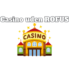 Oplev Online Casinoer Uden ROFUS En Ny Verden af Spil