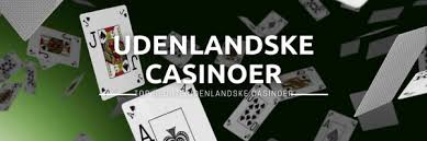 Udenlandske Casinoer En Guide til Spilverdenen Udenlandske Casinoer En Guide til Spilverdenen